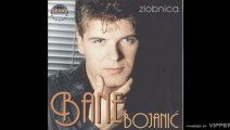 Bane Bojanic - Zelene oci i crne kose - (Audio 1999)