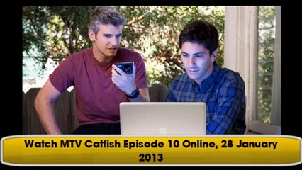 [WATCH] MTV Catfish Episode 10 , 1/28/13 Online!