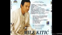 Mile Kitic - Tako ti i treba - (Audio 1999)