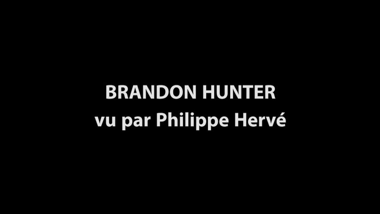 Brandon Hunter vu par Philippe Hervé