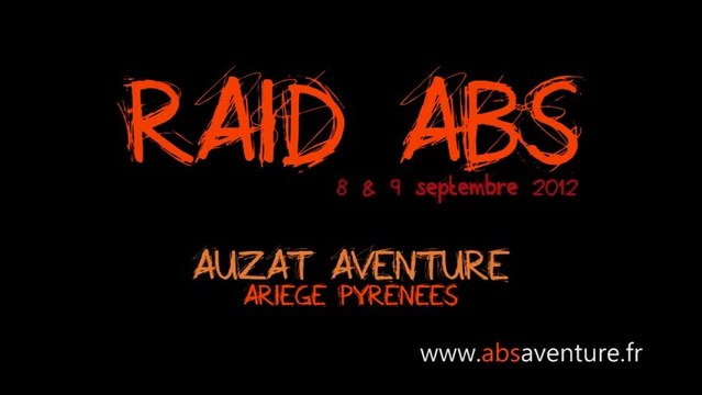 RAID ABS AVENTURE 2012... MADE IN ARIEGE