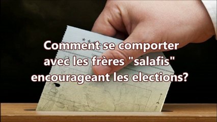 Les salafis qui encouragent les élections - cheikh 'abd al 'Aziz al Buray