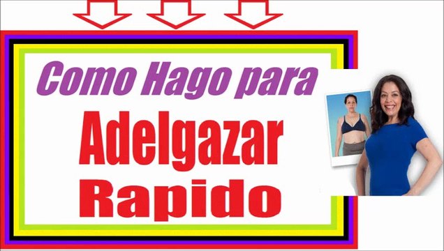 Como Hago Para Adelgazar Rapido Consejos y Tips de la Mejor Dieta para Adelgazar Rápido en una semana