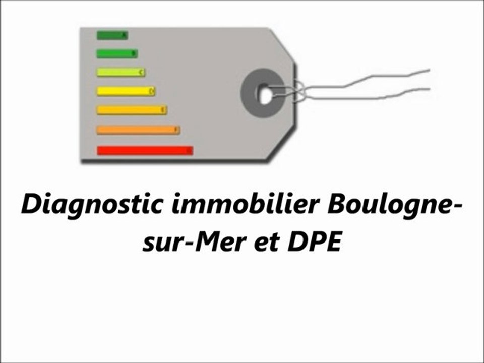 Diagnostic Immobilier Boulogne-sur-Mer. DPE
