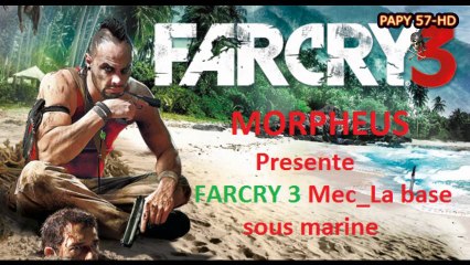 Far Cry 3 Mec _ La base sous marine