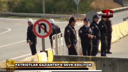 PATRİOTLARIN SEVKİYATI 8.GÜN HABER
