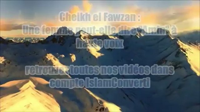 Une femme peut-elle Prier et dire Amin à haute voix ? Cheikh salih Fawzan