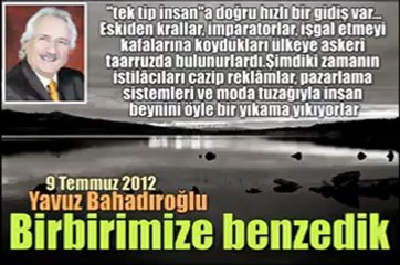 Birbirimize benzedik - Yavuz Bahadıroğlu
