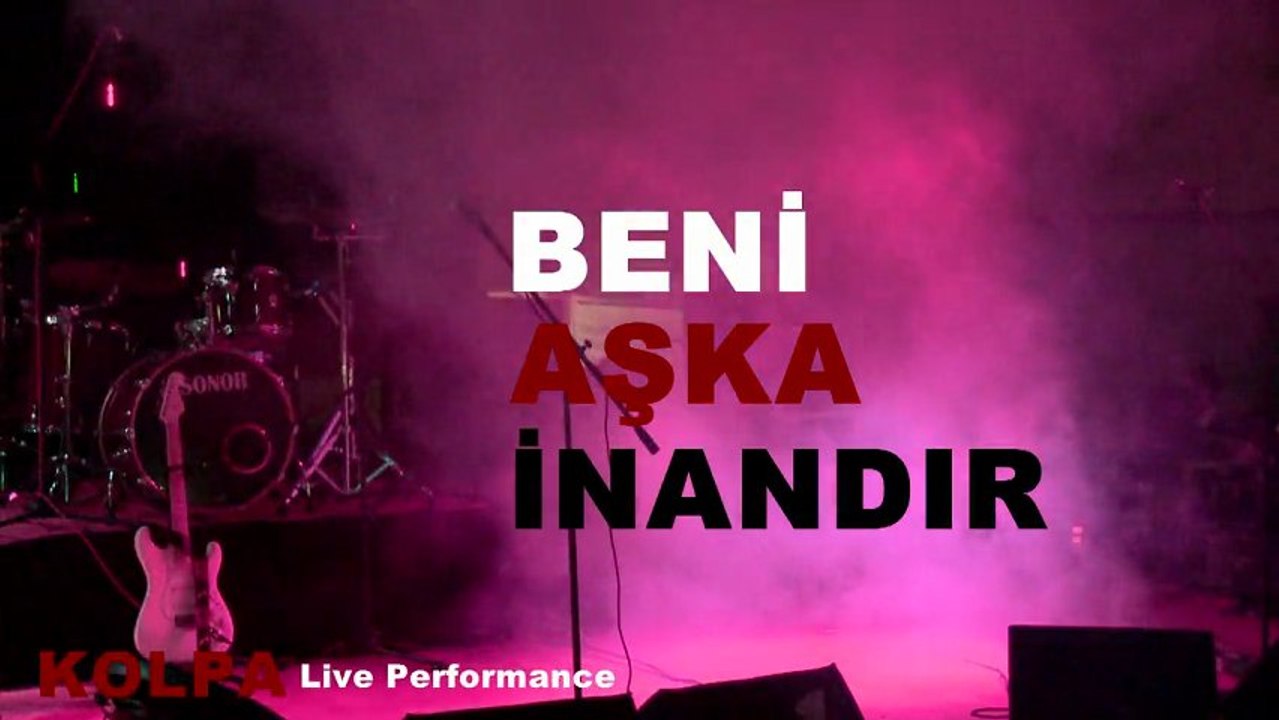 Kolpa - Beni Aşka İnandır - Canlı Performans-Eskişehir