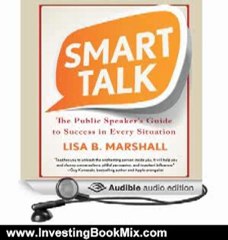 Investing Book Review: Smart Talk: The Public Speaker's Guide to Professional Success by Lisa B. Marshall (Author Narrator)