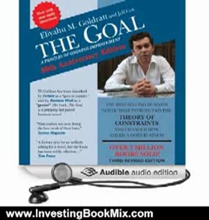Investing Book Review: The Goal: A Process of Ongoing Improvement: Revised Third Edition by Eliyahu M. Goldratt (Author), Jeff Cox (Author), Ensemble Cast (Narrator)