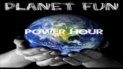 Planet Fun Power Hour
