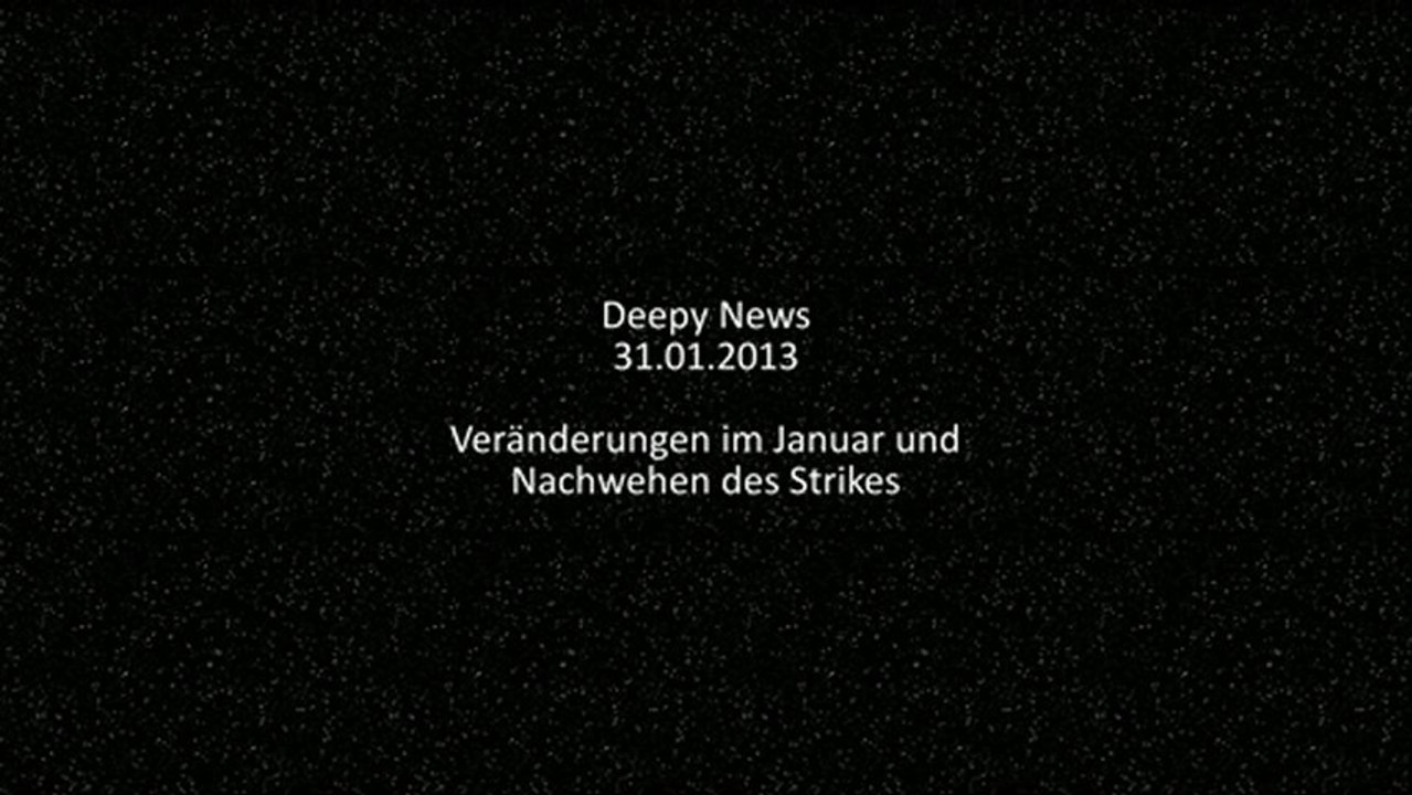 Deepy News - 31.01.2013 - Veränderungen im Januar und Nachwehen des Strikes