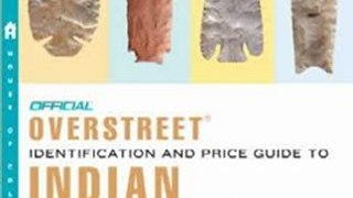 Home Book Review: The Official Overstreet Identification and Price Guide to Indian Arrowheads,12th EDITION (Official Overstreet Indian Arrowhead Identification and Price Guide) by Robert M Overstreet