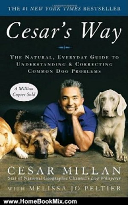 Home Book Review: Cesar's Way: The Natural, Everyday Guide to Understanding and Correcting Common Dog Problems by Cesar Millan, Melissa Jo Peltier