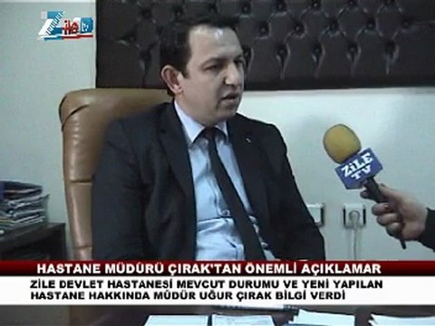 ZİLE DEVLET HASTANESİ MÜD.UGUR ÇIRAK ROPÖRTAJ