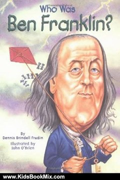 Kids Book Review: Who Was Ben Franklin? by Dennis Brindell Fradin, John O'Brien, Nancy Harrison