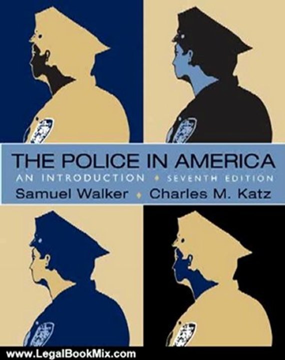 Legal Book Review: The Police in America: An Introduction by Samuel Walker, Charles Katz