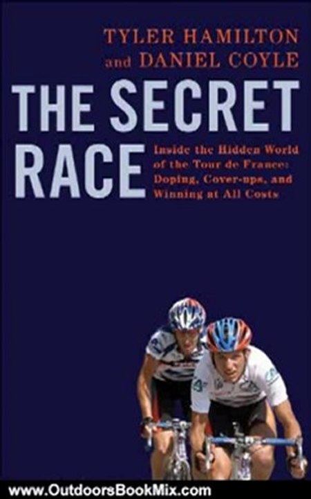 Outdoors Book Review: The Secret Race by Daniel Coyle, Tyler Hamilton