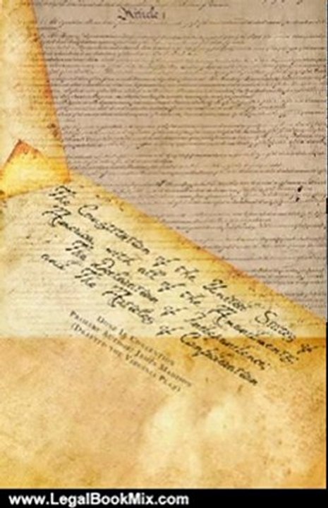 Legal Book Review: The Constitution of the United States of America, with all of the Amendments; The Declaration of Independence; and The Articles of Confederation, annotated (Breathitt Classics) by James Madison, Charles F. Stamper