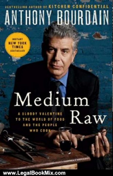 Legal Book Review: Medium Raw: A Bloody Valentine to the World of Food and the People Who Cook (P.S.) by Anthony Bourdain