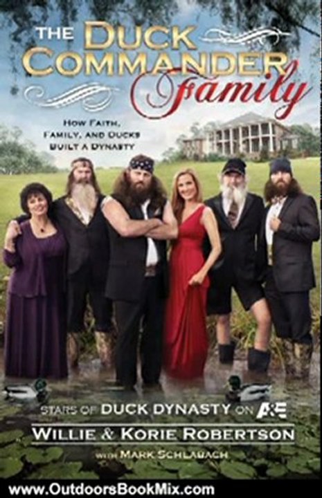 Outdoors Book Review: The Duck Commander Family by Willie Robertson, Korie Robertson, Mark Schlabach