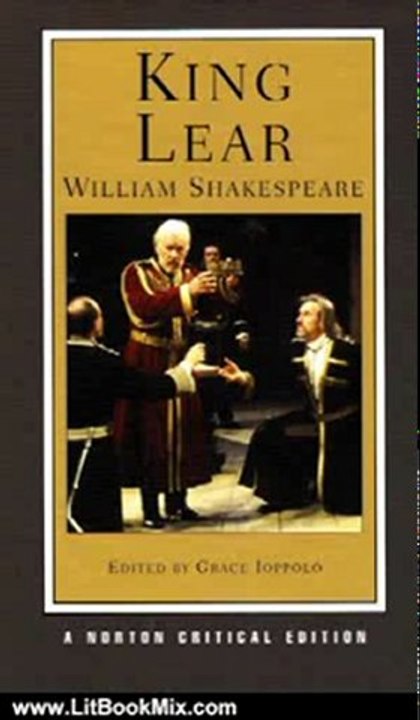 Literature Book Review: King Lear (Norton Critical Editions) by William Shakespeare, Grace Ioppolo