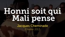 Honni soit qui Mali pense...