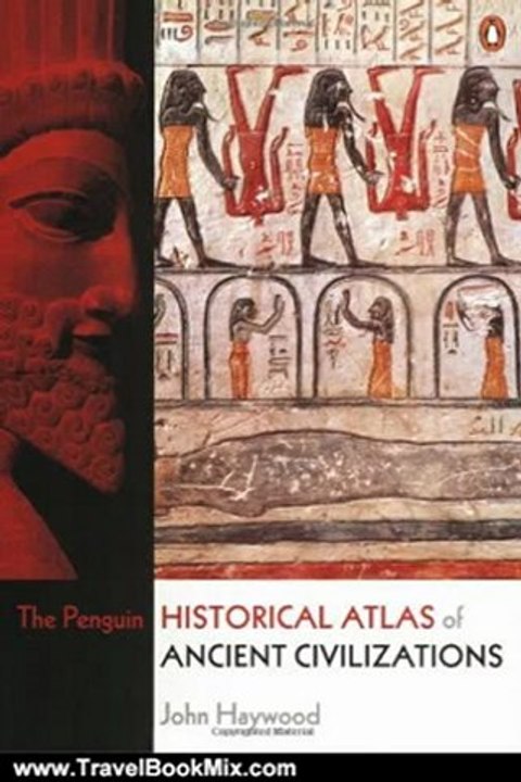 Travelling Book Review: The Penguin Historical Atlas of Ancient Civilizations by John Haywood, Simon Hall