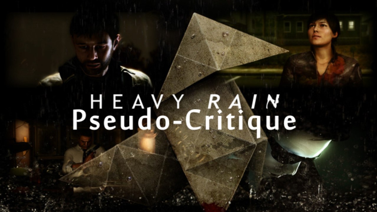Pseudo-Critique : Heavy Rain