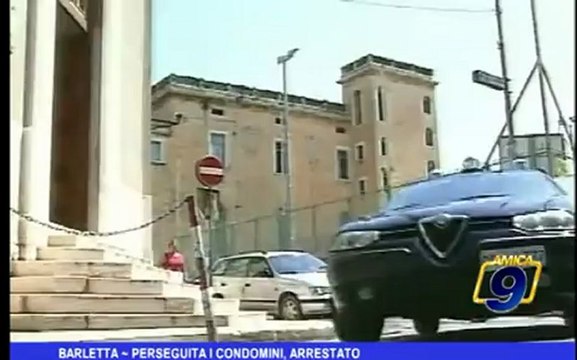 Barletta | Perseguita i condomini, arrestato