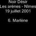 6. Marlène  - NOIR DÉSIR aux Arènes de Nîmes le 19 juillet 2001
