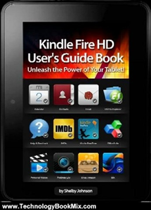 Technology Book Review: Kindle Fire HD User's Guide Book: Unleash the Power of Your Tablet! by Shelby Johnson