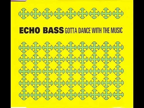 Echo Bass - Gotta Dance With The Music (Tribal Mix)