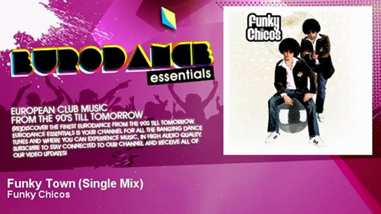 Funky Chicos - Funky Town - Single Mix - Eurodance Essentials