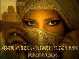ARABIC MUSIC - TURKISH SONG MIX - Volkan Music's