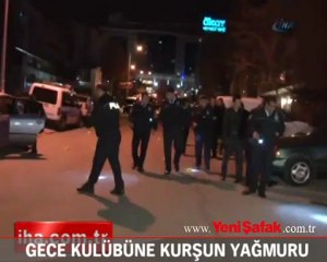 Gece kulübüne kurşun yağmuru