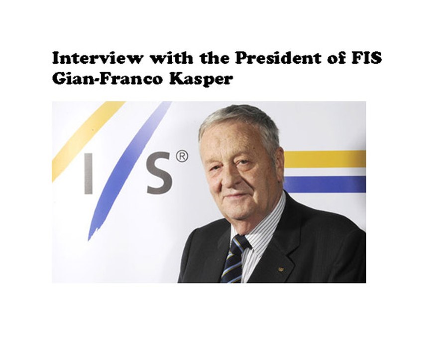 Interview with the President of FIS Gian-Franco Kasper