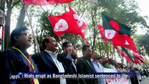 Riots erupt as Bangladeshi Islamist sentenced to life