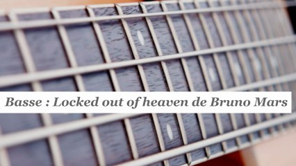 Cours basse : jouer Locked out of heaven de Bruno Mars - HD