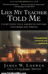 Education Book Review: Lies My Teacher Told Me: Everything Your American History Textbook Got Wrong by James W. Loewen