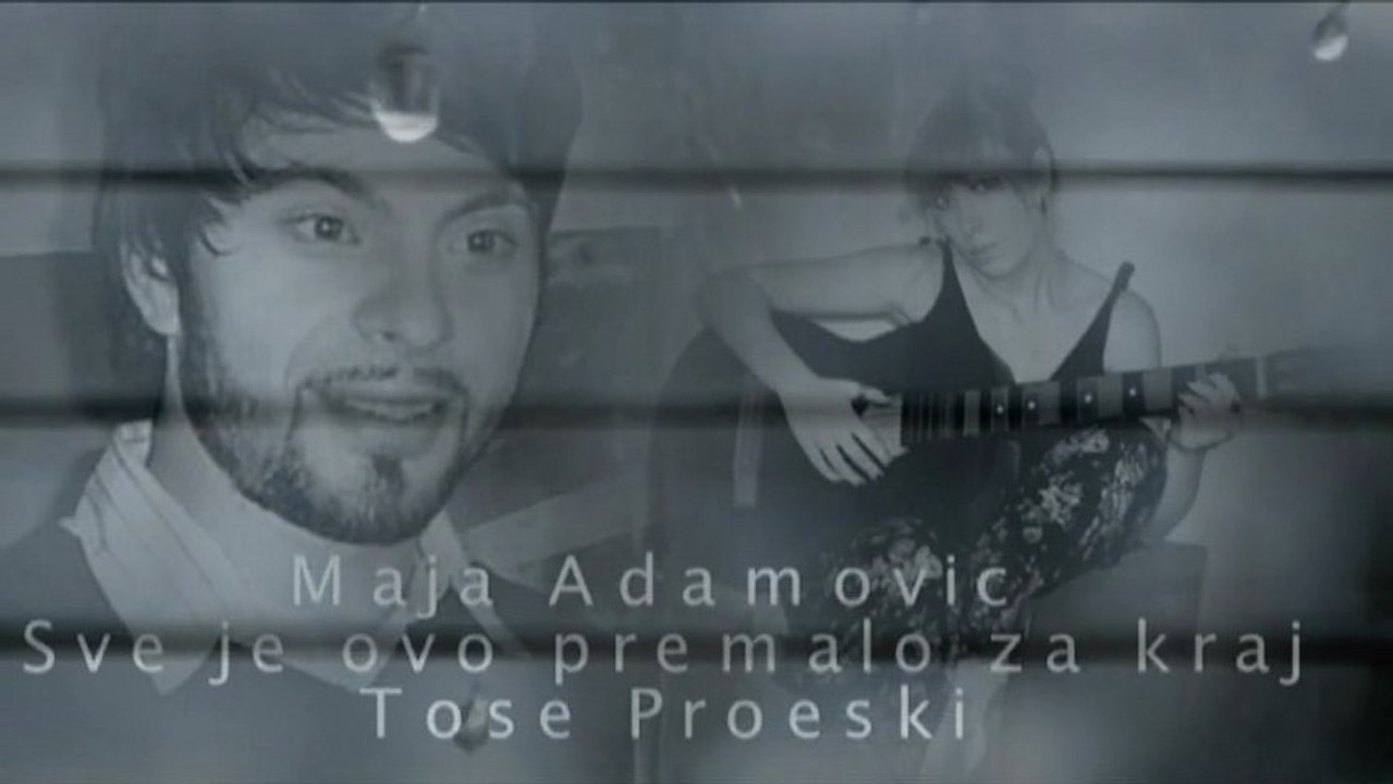 Maja Adamovic  Sve je ovo premalo za kraj (Video Tose Proeski)