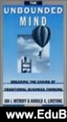 Education Book Review: The Unbounded Mind: Breaking the Chains of Traditional Business Thinking by Ian I. Mitroff, Harold A. Linstone