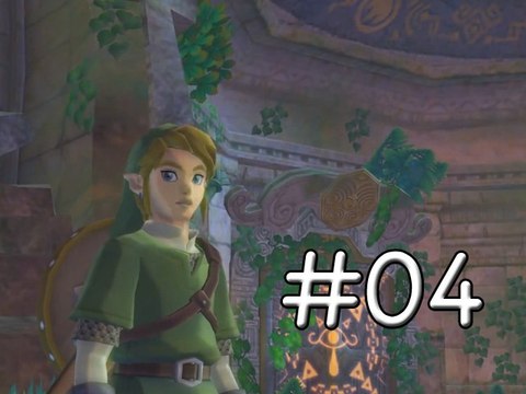 [WT] Zelda Skyward Sword #04 - Le vallon du Sceau