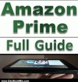 Education Book Review: Amazon Prime: Learn Everything About Amazon Prime, A Complete Guide! by Ivan Peretti