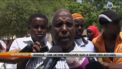 Somalie : Une victime présumée sur le banc des accusés