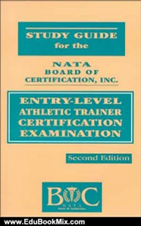 Education Book Review: Study Guide for the Nata Board of Certification Inc.: Entry-Level Athletic Trainer Certification Examination by Paul Grace