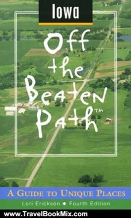 Traveling Book Review: Iowa Off the Beaten Path: A Guide to Unique Places by Tracy Stuhr, Lori Erickson