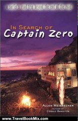 Travel Book Summary: IN SEARCH OF CAPTAIN ZERO: A Surfer's Road Trip Beyond the End of the Road by Allan Weisbecker