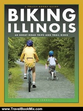 Traveling Book Review: Biking Illinois (Trails Books Guide) by David Johnsen